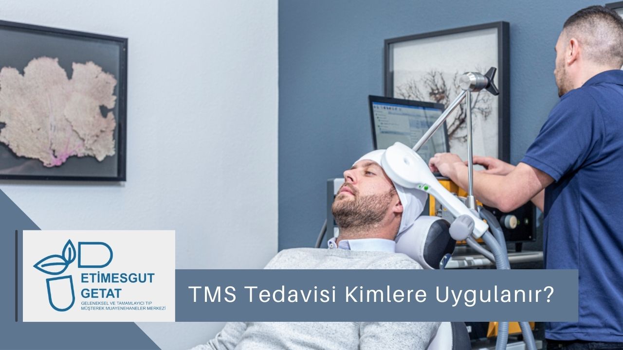 TMS Tedavisi Kimlere Uygulanır?