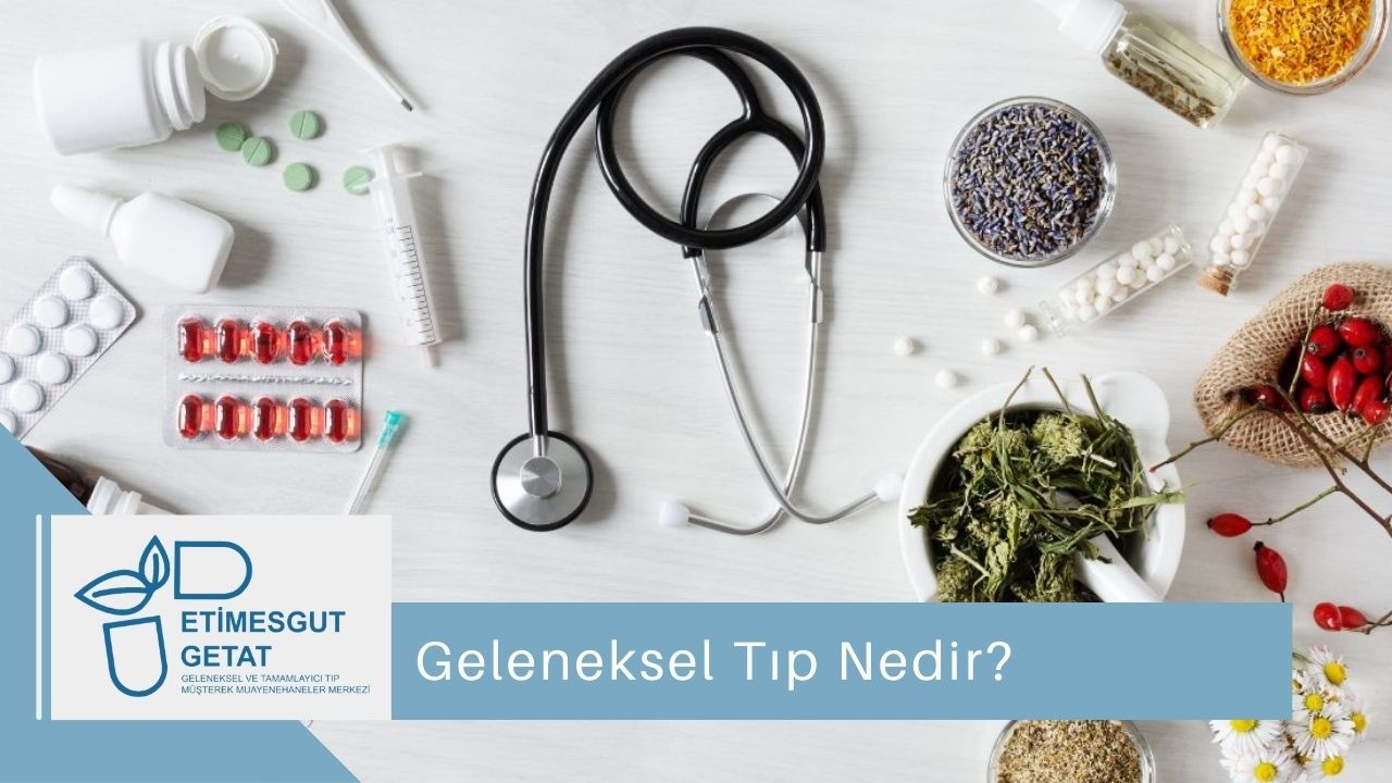 Geleneksel Tıp Nedir?