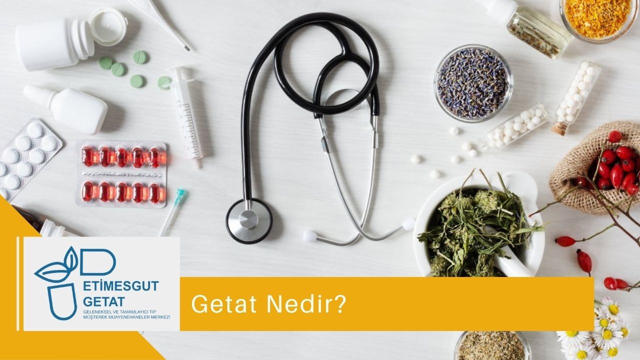 Geleneksel ve Tamamlayıcı Tıp Nedir?