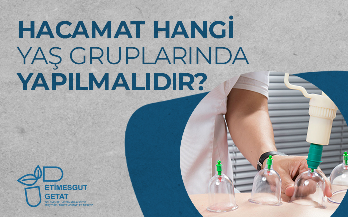 Hacamat Hangi Yaş Gruplarında Yapılmalıdır?